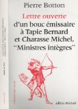 Lettre ouverte d'un bouc emissaire a Tapie Bernard et Charasse Michel, "ministres integres" (Collection "Lettre ouverte") (French Edition)