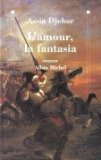 Amour, La Fantasia (L') (Romans, Nouvelles, Recits (Domaine Francais)) (French Edition)