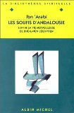Les soufis d'andalousie / la vie merveilleuse de dhu l nun l'egyptien