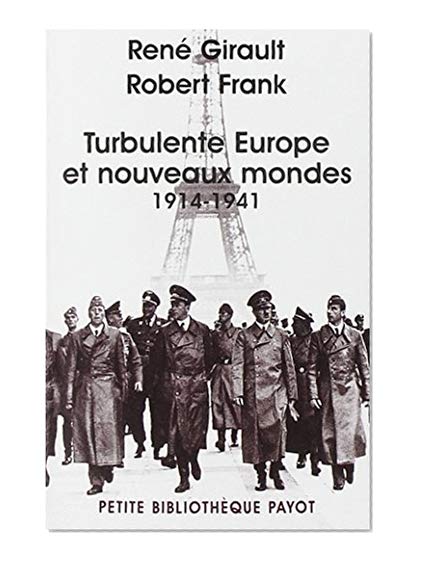 Turbulente Europe et nouveaux mondes (1914-1941) : Histoire des relations internationales contemporaines, Tome 2