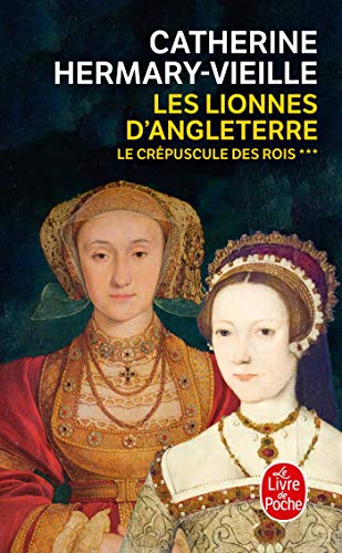 Le Crepuscule Des Rois: Les Lionnes D'angleterre