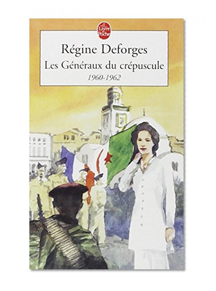 Les Generaux Du Crepuscule (Ldp Litterature) (French Edition)