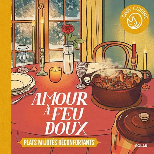 COSY CUISINE - AMOUR À FEUX DOUX - PLATS MIJOTES RECONFORTANTS
