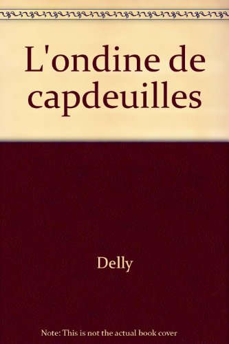 L'Ondine de Capdeuilles (J'ai lu, #1542)