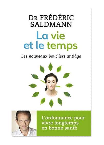 La vie et le temps : Les nouveaux boucliers anti-âge