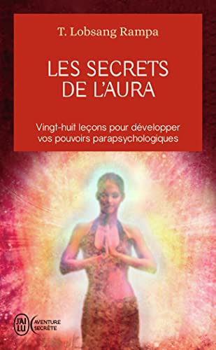 Les Secrets De L'Aura: 28 Lecons Pour Developper Vos Pouvoirs (French Edition)