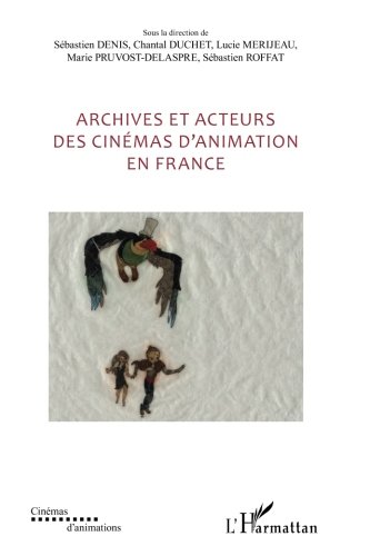 Book Cover Archives et acteurs des cinémas d'animation en France (French Edition)