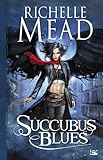 Succubus T01 Succubus Blues: Succubus