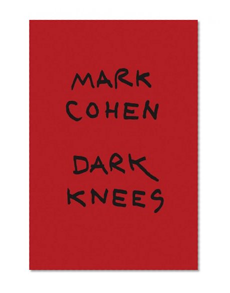 Mark Cohen: Dark Knees