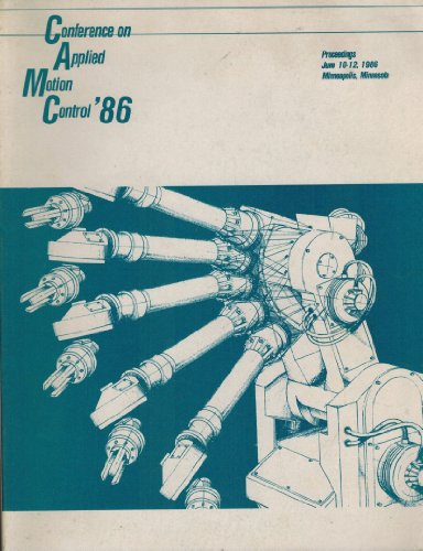 Conference on Applied Motion Control '86 (Electro-Mechanical Motion Control): Conference Proceedings, June 10-12, 1986, Minneapolis, Minnesota