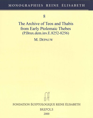 The Archive of Teos and Thabis from Early Ptolemaic Thebes (P. Brux.dem.inv.E.8252-8256) (Monographies Reine Elisabeth)