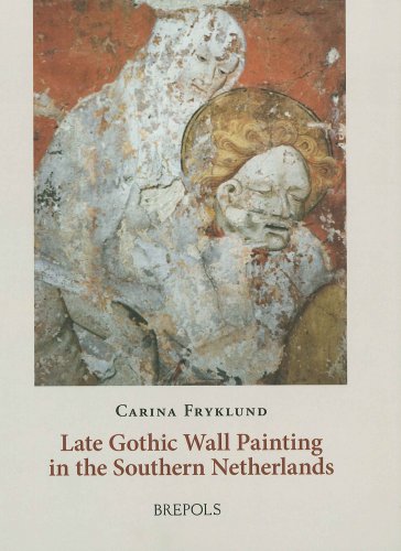 Late Gothic Wall Painting in the Southern Netherlands