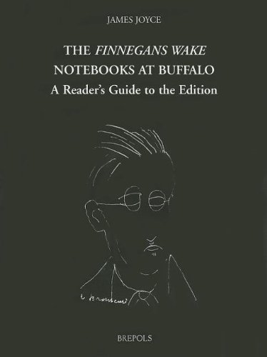 The Finnegans Wake Notebooks at Buffalo: A Reader's Guide to the Edition (fwnb)