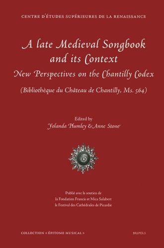 A Late Medieval Songbook and its Context: New Perspectives on the Chantilly Codex (Bibliothèque du Château de Chantilly, Ms. 564) (Epitome Musical) (English and French Edition)