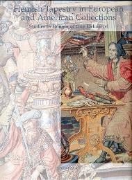 Flemish Tapestry in European and American Collections: Studies in Honour of Guy Delmarcel (STUDIES IN WESTERN TAPESTRY)