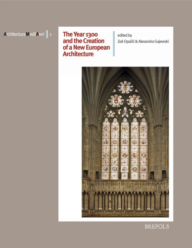 The Year 1300 and the Creation of a new European Architecture (ARCHITECTURA MEDII AEVI)