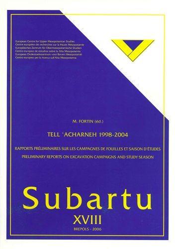 Tell 'Acharneh 1998-2004: Rapports prÃ©liminaires sur les campagnes de fouilles et saison dÃ©tudes. Preliminary Reports on Excavation Campaigns and Study Season (Subartu)