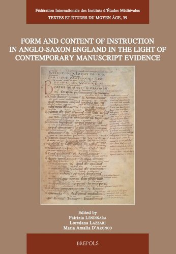 Form and content of instruction in Anglo-Saxon England in the light of contemporary manuscript evidence: Papers presented at the International ... April 2006 (TEXTES ET ETUDES DU MOYEN AGE)