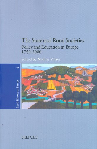 The State and Rural Societies: Policy and Education in Europe. 1750-2000 (RURAL HISTORY IN EUROPE)