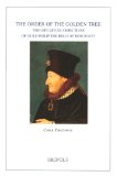 The Order of the Golden Tree: The Gift-giving Objectives of Duke Philip The Bold of Burgundy (Burgundica)