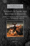 Servants of Satan and Masters of Demons: The Spanish Inquisition's Trials for Superstition, Valencia and Barcelona, 1478-1700 (Late Medieval and Early Modern Studies)