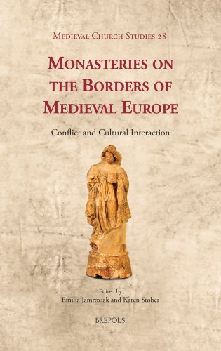 Monasteries on the Borders of Medieval Europe: Conflict and Cultural Interaction (Medieval Church Studies)