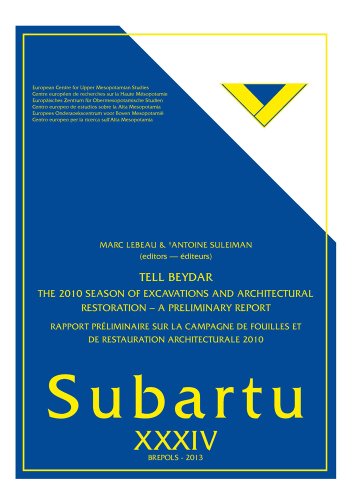 Tell Beydar. The 2010 Season of Excavations and Architectural Restoration - A Preliminary Report: Rapport prÃ©liminaire sur la campagne de fouilles et de restauration architecturale 2010 (Subartu)
