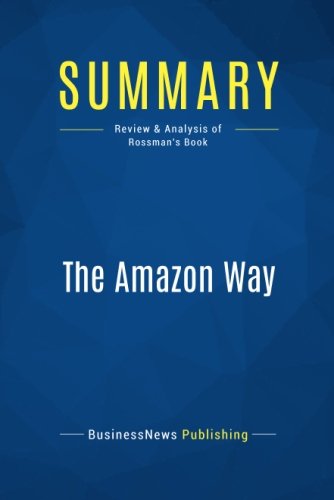 Book Cover Summary: The Amazon Way: Review and Analysis of Rossman's Book