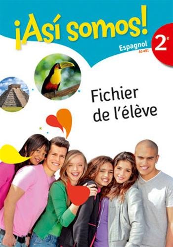 Espagnol 2e A2-B1 Así somos! : Fichier de l'élève