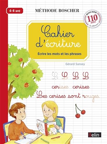 Methode Boscher Cahier d'ecriture : Volume 2 - 6 a 8 ans - 110e anniversaire (French Edition)