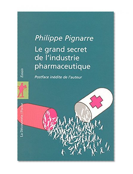 Le grand secret de l'industrie pharmaceutique (French Edition)