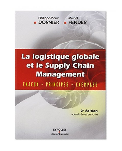La logistique globale et le Supply Chain Management (French Edition)