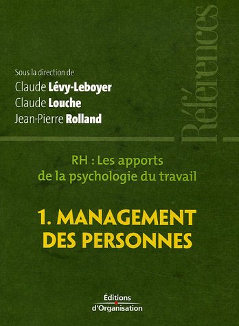 RH, les apports de la psychologie du travail : Tome 1, Management des personnes
