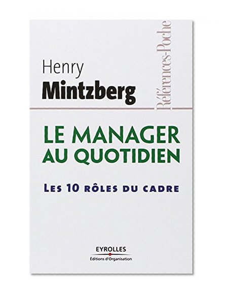 Le manager au quotidien : Les dix rÃ´les du cadre
