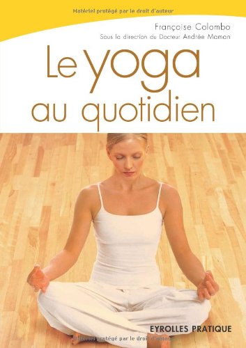 Le yoga au quotidien (French Edition)
