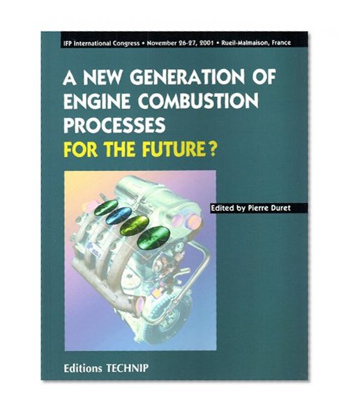NEW GENERATION OF ENGINE COMBUSTION PROCFESSES FOR THE FUTURE ? (Entretiens IFP)