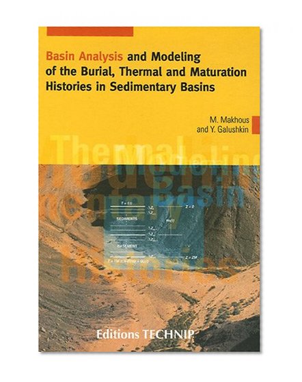BASIN ANALYSIS AND MODELING OF THE BURIAL, THERMALAND MATURATION HISTORIES IN SEDIMENTARY BASINS