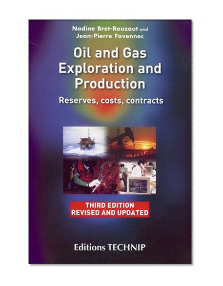 Oil and Gas Exploration and Production, Third Edition
