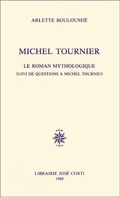 Michel Tournier: Le roman mythologique (French Edition)