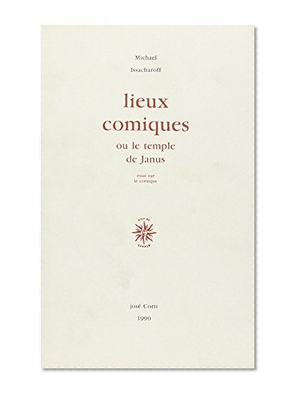 Lieux comiques, ou, Le temple de Janus: Essai sur le comique (French Edition)