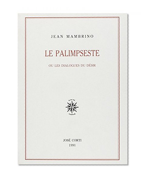 Le palimpseste, ou, Les dialogues du desir (French Edition)