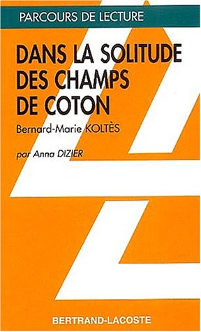 dans la solitude des champs de coton, de Bernard-Marie KoltÃ¨s