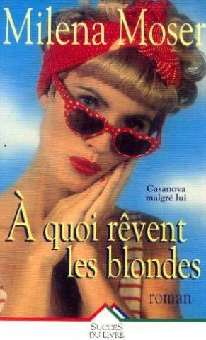 A quoi rÃªvent les blondes ?