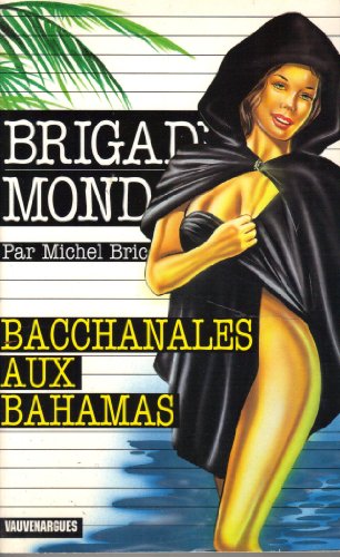 Brigade mondaine nø211 : bacchanales aux bahamas