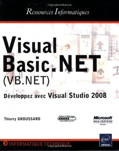 "Visual Basic.NET (VB.NET) ; dÃ©veloppez avec Visual Studio 2008"
