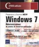 Windows 7 ; administrateur de postes de travail en entreprise ; prÃ©paration Ã  l'examen MCITP 70-686