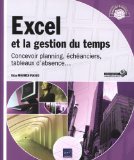 Excel et la gestion du temps ; concevoir planning, Ã©chÃ©anciers, tableaux d'absence...