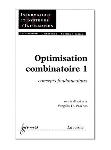 "optimisation combinatoire t.1 ; concepts fondamentaux ; traite ic2"