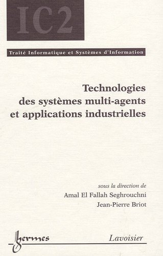 Technologies des systemes multi-agents et applications industrielles (French Edition)