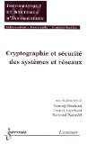 Cryptographie et securite des systemes et des reseaux (traite IC2, serie Informatique et systemes d'information) (French Edition)